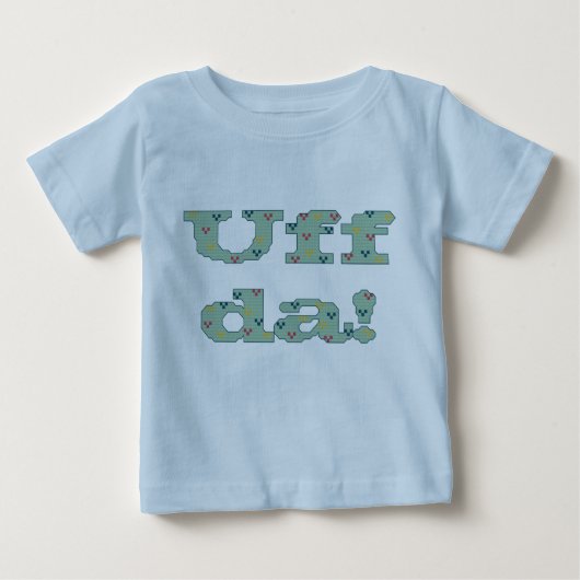Uff DA! Säuglings-Shirt Baby T-shirt (Vorderseite)