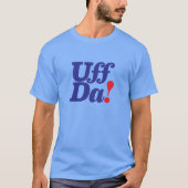 UFF DA!! (skandinavischer Ausdruck) T-Shirt (Vorderseite)