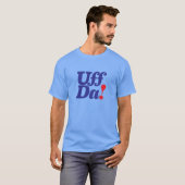 UFF DA!! (skandinavischer Ausdruck) T-Shirt (Vorne ganz)