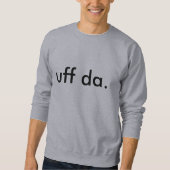 uff DA Sweatshirt (Vorderseite)