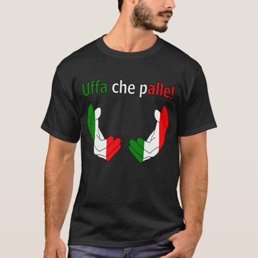 Uffa che palle! T-Shirt (Vorderseite)
