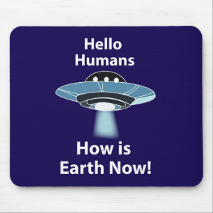 UFO Hallo Menschen Wie geht es der Erde jetzt UFO Mousepad