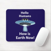 UFO Hallo Menschen Wie ist die Erde jetzt UFO Mousepad (Mit Mouse)