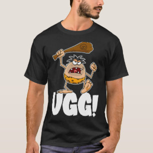 Ugg Bleibe weg von meinem primitiven Caveman T-Shirt