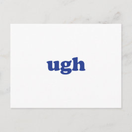 "ugh" blaue weiße Postkarte
