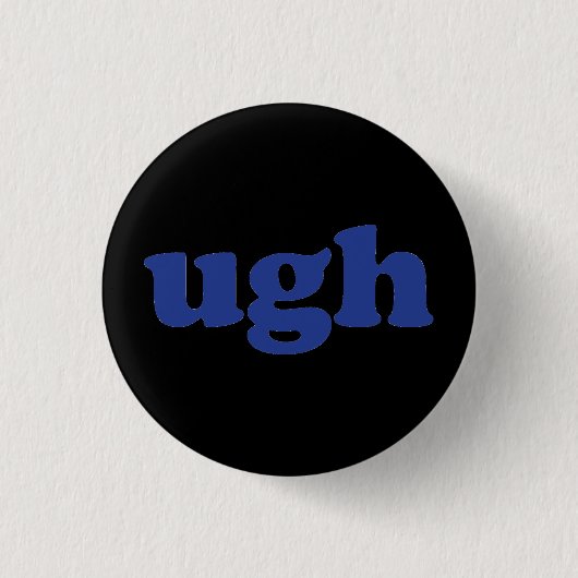 "Ugh" blue letters black Button (Vorderseite)