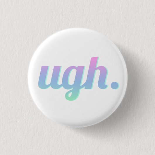 Ugh Button (Vorderseite)