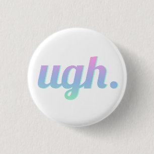 Ugh Button