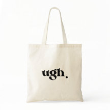 "Ugh." Funny Leinwand Tote Bag - Minimalistische B