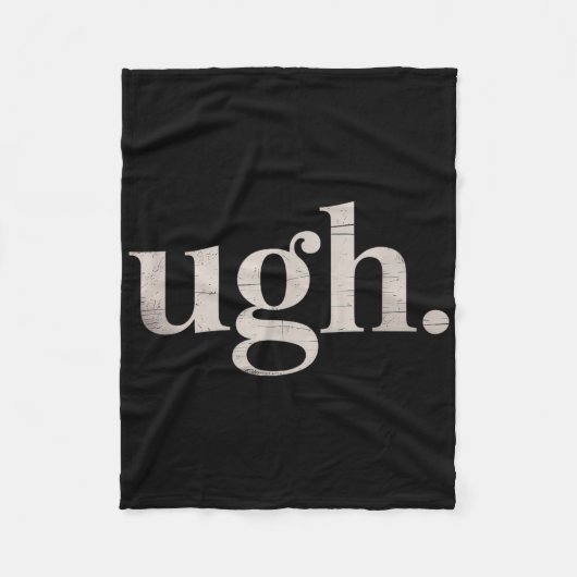 Ugh. Funny Sarcastic Novelty Vintag Graphic Fleecedecke (Vorderseite)