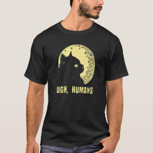 Ugh Menschen Katze Introvertierte Katze Antisozial T-Shirt