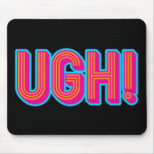 Ugh Mousepad (Vorne)