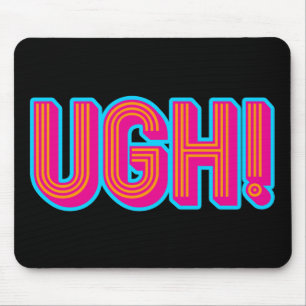 Ugh Mousepad