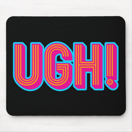 Ugh Mousepad (Vorne)