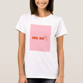 Ugh, nein! - Anti-Valentinstag T-Shirt