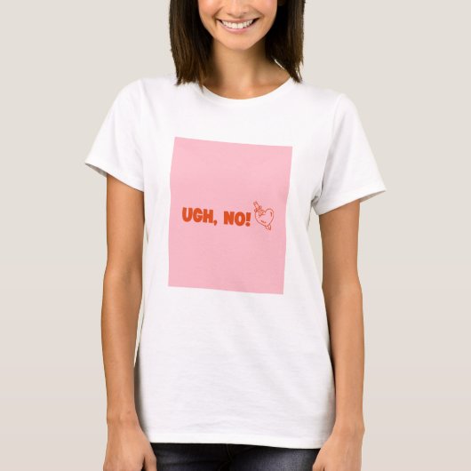 Ugh, nein! - Anti-Valentinstag T-Shirt (Vorderseite)