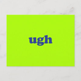 Ugh neon grün und blau moderne Typografie lustig Postkarte
