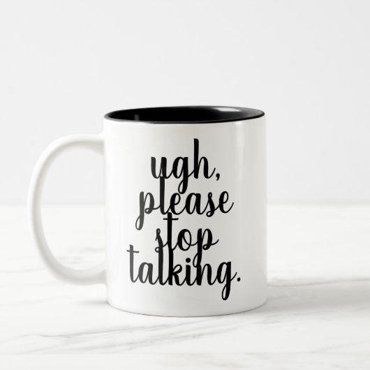 UGH STOPPEN Sie BITTE, lustige, gemeine Zweifarbige Tasse (Links)