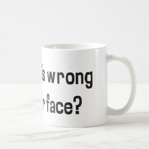 Ugh! Was ist mit Ihrem Gesicht falsch? Kaffeetasse