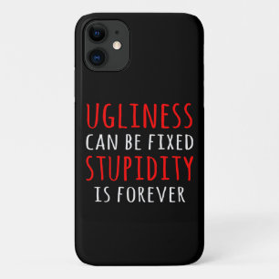 Ugliness kann fixiert Dummheit ist für immer Case-Mate iPhone Hülle