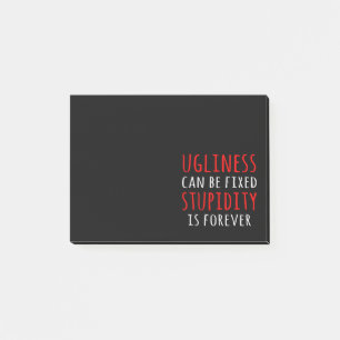 Ugliness kann fixiert Dummheit ist für immer Post-it Klebezettel