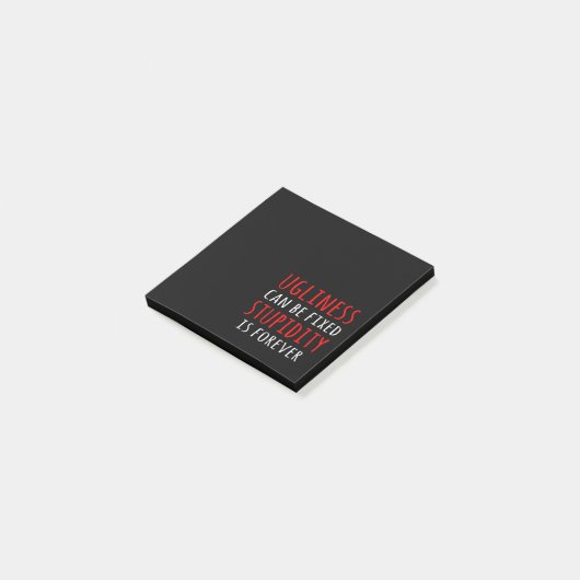 Ugliness kann fixiert Dummheit ist für immer Post-it Klebezettel (angewinkelt)