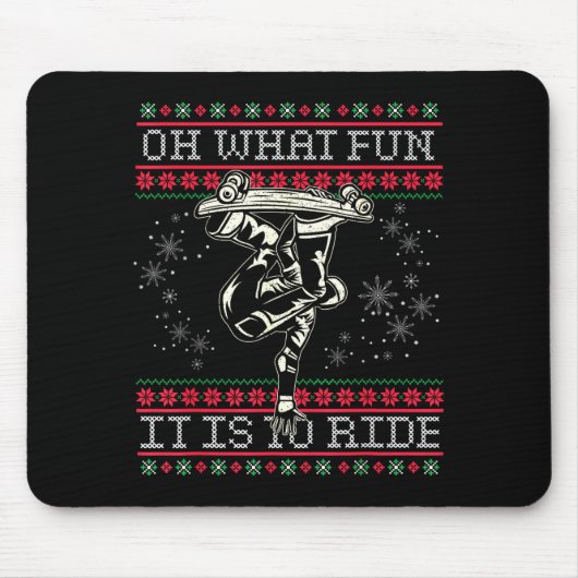Ugly Christmas Skateboard Oh What Fun It Is To Rid Mousepad (Vorne)