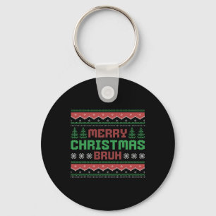 Ugly Christmas Sweater Funny Merry Christmas Bruh Schlüsselanhänger