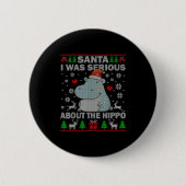 Ugly Christmas Sweater Santa I Was Serious About T Button (Vorderseite)