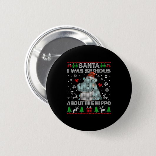 Ugly Christmas Sweater Santa I Was Serious About T Button (Vorne & Hinten)