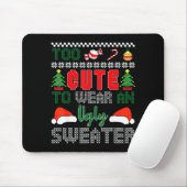 Ugly Christmas Sweater, Too Cute To Wear An Ugly S Mousepad (Mit Mouse)