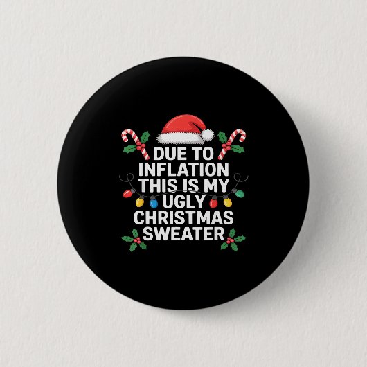 Ugly Christmas Sweaters Funny Due To Inflation Button (Vorderseite)