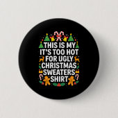 Ugly Christmas Sweaters Funny Too Hot Button (Vorderseite)