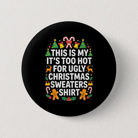 Ugly Christmas Sweaters Funny Too Hot Button (Vorderseite)