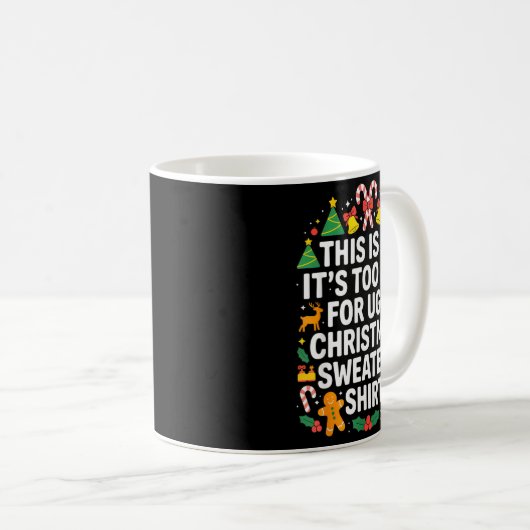 Ugly Christmas Sweaters Funny Too Hot Kaffeetasse (VorderseiteRechts)