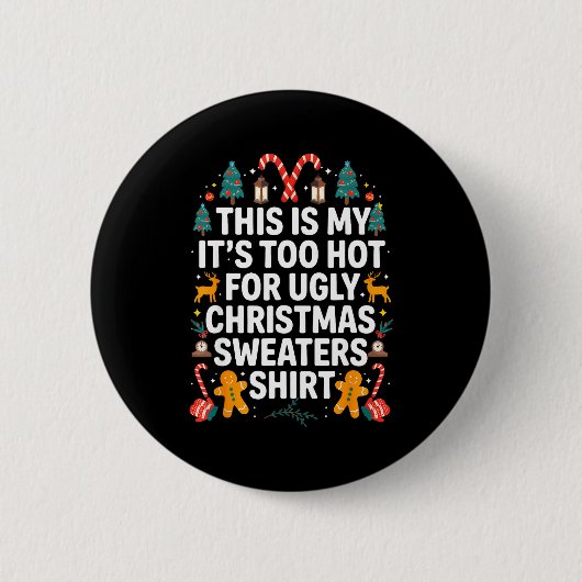 Ugly Christmas Sweaters Funny Too Hot Men Women Button (Vorderseite)