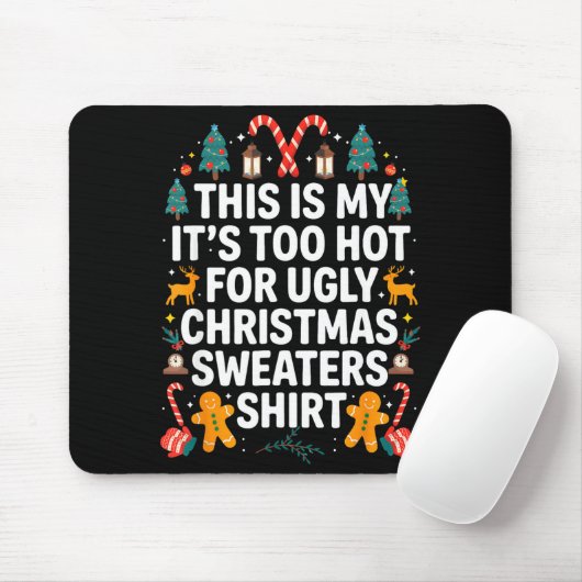 Ugly Christmas Sweaters Funny Too Hot Men Women Mousepad (Mit Mouse)