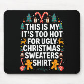 Ugly Christmas Sweaters Funny Too Hot Men Women Mousepad (Vorne)