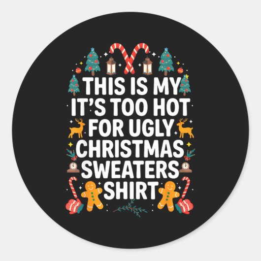 Ugly Christmas Sweaters Funny Too Hot Men Women Runder Aufkleber (Vorderseite)
