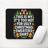 Ugly Christmas Sweaters Funny Too Hot  Mousepad (Mit Mouse)