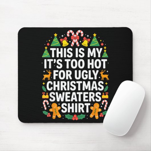 Ugly Christmas Sweaters Funny Too Hot  Mousepad (Mit Mouse)