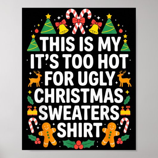 Ugly Christmas Sweaters Funny Too Hot  Poster (Vorne)