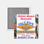Ugly Ed's Aerial Mormon Snagging Utah Magnet (Vorderseite/Rückseite)