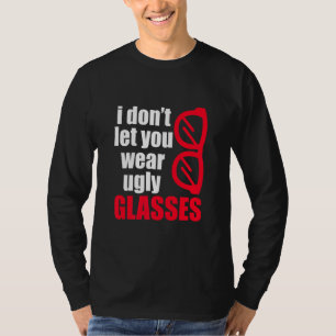 Ugly Glasses Optiker Ophthalmologe Contact Lens T-Shirt