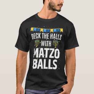 Ugly Hanukka Deck die Hallen mit Matzo Balls Meno T-Shirt