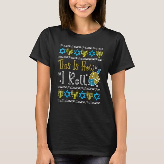 Ugly Hanukkah Sweater How I Roll Dreidel T-Shirt (Vorderseite)