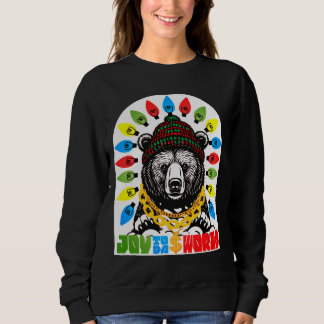 Ugly sweater Christmas bear gangsta ghetto joy Sweatshirt