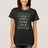 Ugly Sweater For Christmas DEAR SANTA DEFINE GOOD T-Shirt (Vorderseite)