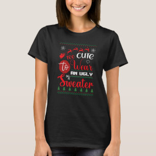 Ugly Sweater. Zu niedlich zum Tragen. Weihnachten, T-Shirt