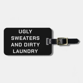Ugly Sweaters and Dirty Wäsche - White on Black Gepäckanhänger